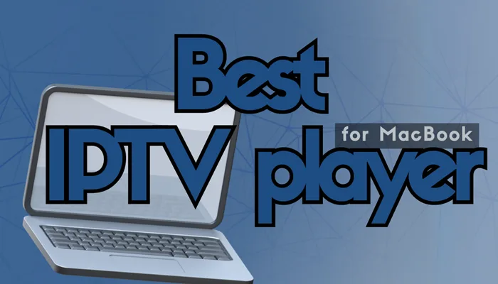 Best IPTV player for MacBook