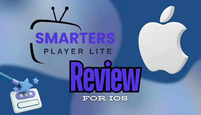 smarters player lite review for IOS