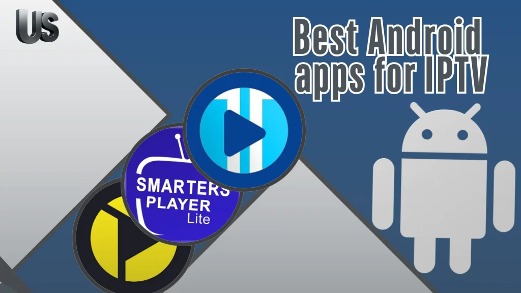 Best Android apps for iptv 