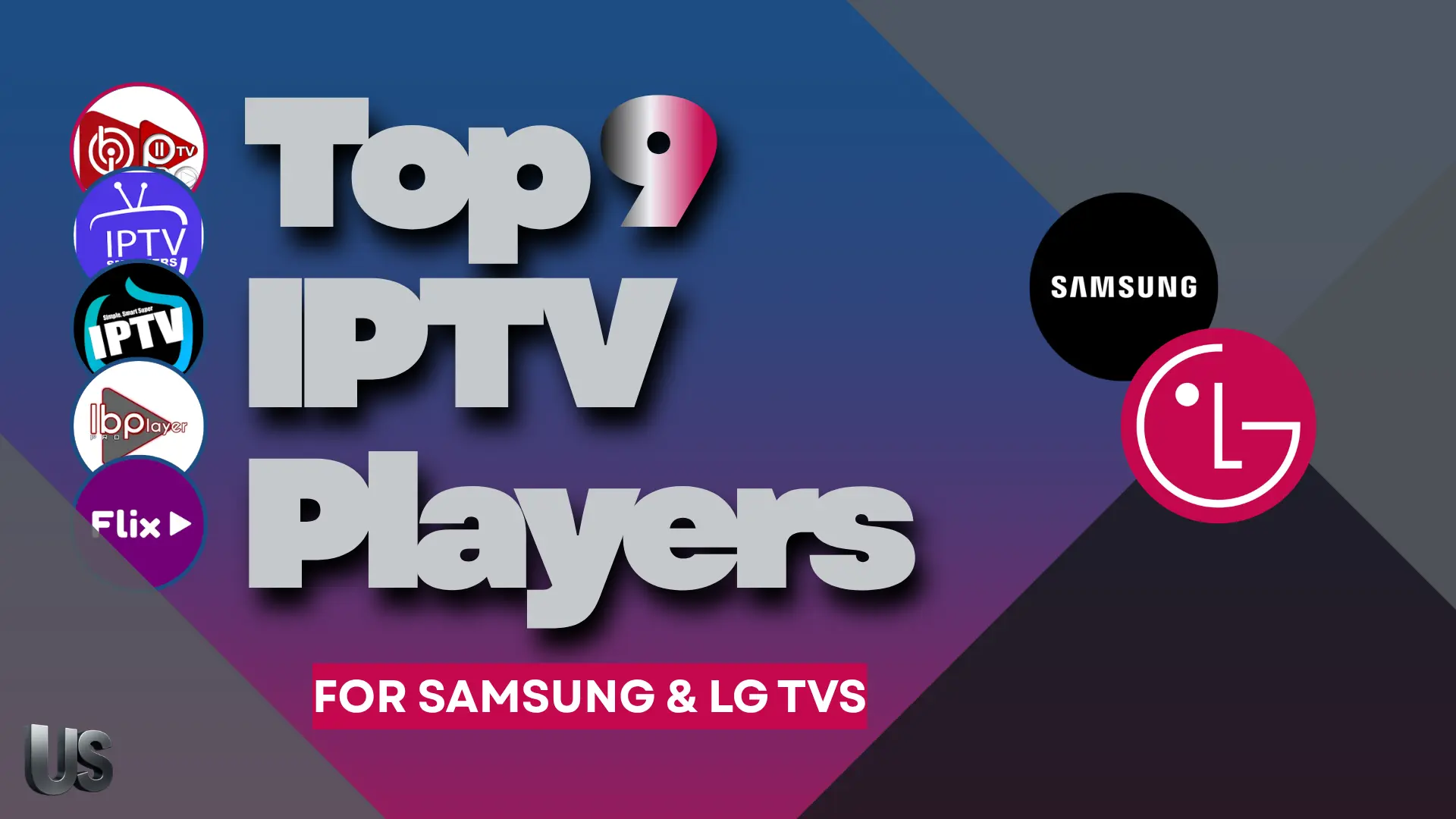 best IPTV apps for Samsung and LG Smart TVs